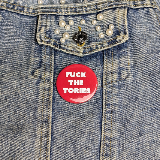 Fuck the tories pin badge