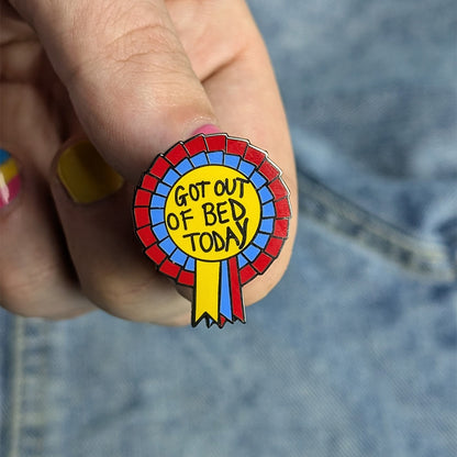 Got Out of Bed Today Enamel Pin