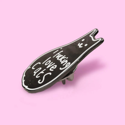 I Fucking Love Cats Enamel Pin