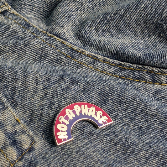 Not a Phase Enamel Pin