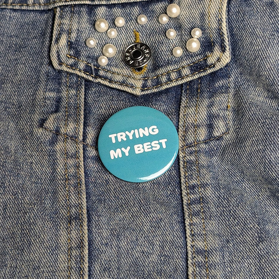 Trying my best pin badge