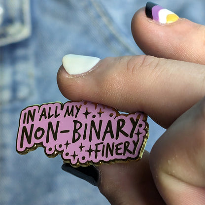 In All My Non-binary Finery Enamel Pin