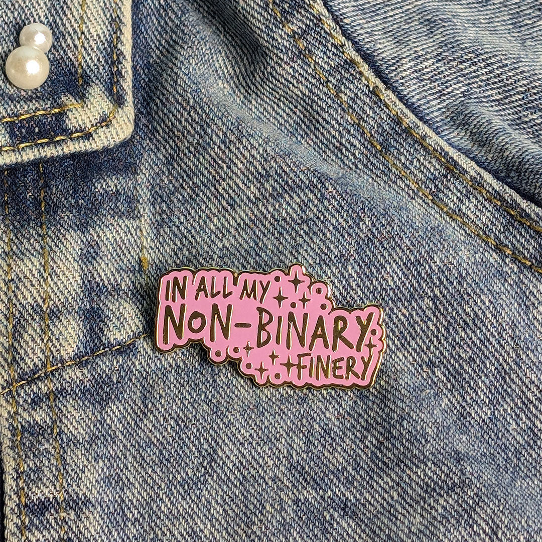 In All My Non-binary Finery Enamel Pin